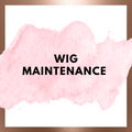 Wig Maintenance